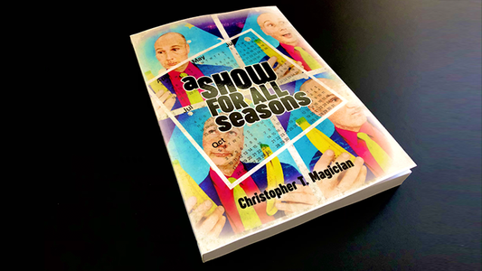 A Show For All Seasons by Christopher T. Magician - Book alternate view - Wizard Magic Shop