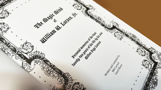 The Magic Mind of William W. Larsen Soft BOUND by William Larson- Book alternate view - Wizard Magic Shop
