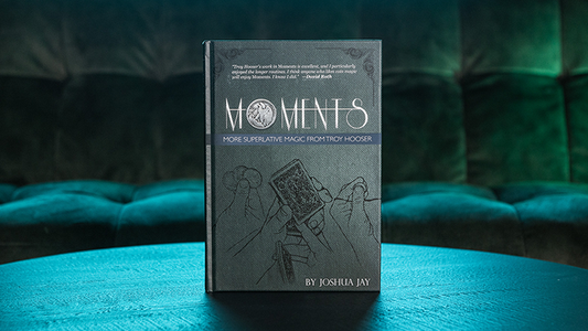 Moments by Troy Hooser, Joshua Jay, and Vanishing Inc. - Wizard Magic Shop