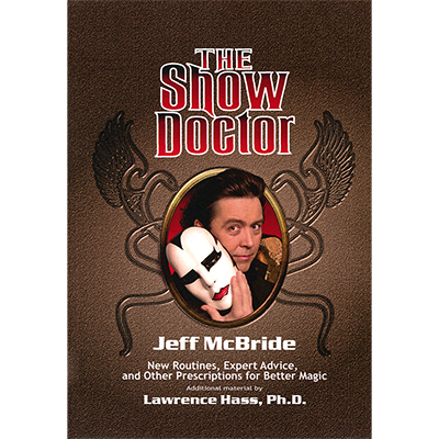 The Show Doctor [Paper Back] by Jeff McBride - Book - Wizard Magic Shop