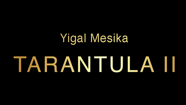 Tarantula II (Instructions en ligne et gadget) de Yigal Mesika - Astuce 