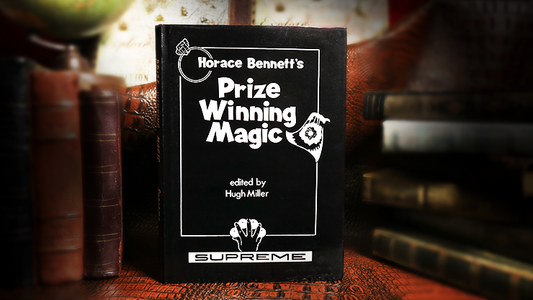 Horace Bennett's Prize Winning Magic (Limited/Out of Print) edited by Hugh Miller - Book - Wizard Magic Shop