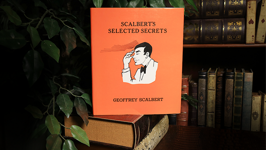 Scalbert's Selected Secrets (Limited/Out of Print) by Geoffrey Scalbert - Book - Wizard Magic Shop
