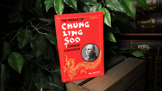 The Riddle of Chung Ling Soo by Will Dexter - Book - Wizard Magic Shop