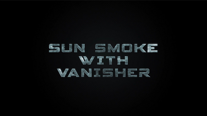 Sun Smoke with Vanisher 2.0 by SUN