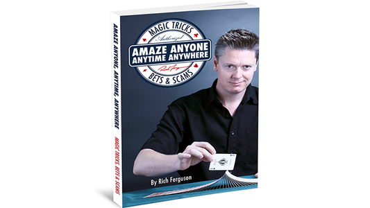 Amaze Anyone, Anytime, Anywhere: Magic Tricks, Bar Bets & Scams - Wizard Magic Shop