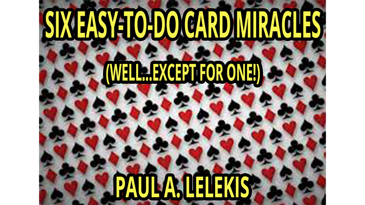 6 EZ-TO-DO CARD MIRACLES by Paul A. Lelekis eBook DOWNLOAD