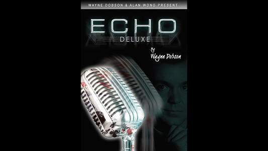 ECHO DELUXE (Gimmicks and Online Instruction) by Wayne Dobson and Alan Wong - Trick - Wizard Magic Shop