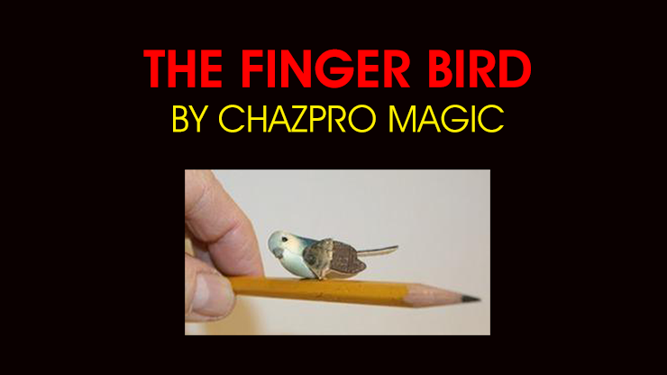 EL PÁJARO DEDO de Chazpro Magic - Truco