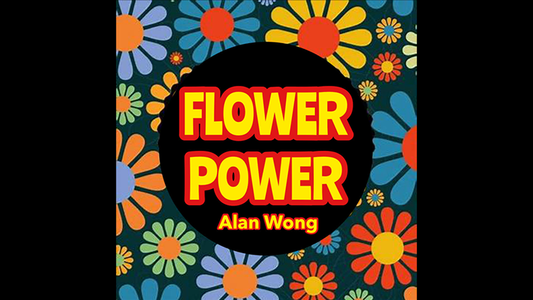 FLOWER POWER by Alan Wong - Trick - Wizard Magic Shop