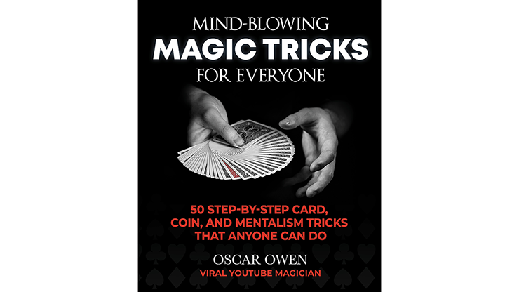 Mind Blowing Magic Tricks for Everyone by Oscar Owen - Book