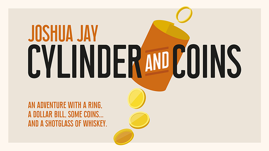 Cylinder and Coins (Gimmicks and Online Instructions) by Joshua Jay - Trick - Wizard Magic Shop