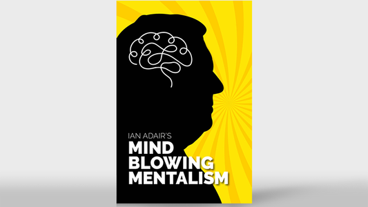 Ian Adair's Mind Blowing Mentalism by Ian Adair & Phil Shaw - Wizard Magic Shop