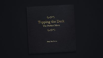 Topping the Deck: The Perfect Move de Jamy Ian Swiss - Livre 