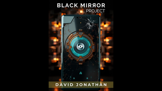 Black Mirror Project by David Jonathan - Wizard Magic Shop