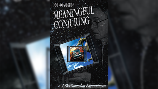 Meaningful Conjuring (Softcover) by Ed Solomon - Wizard Magic Shop