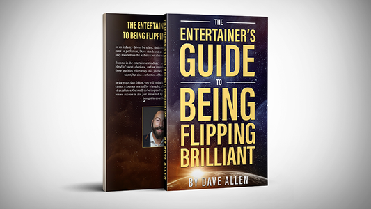 The Entertainer's Guide to Being Flipping Brilliant by Dave Allen - Wizard Magic Shop