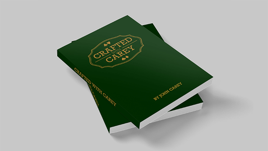 Crafted With Carey 2nd Edition by John Carey - Wizard Magic Shop
