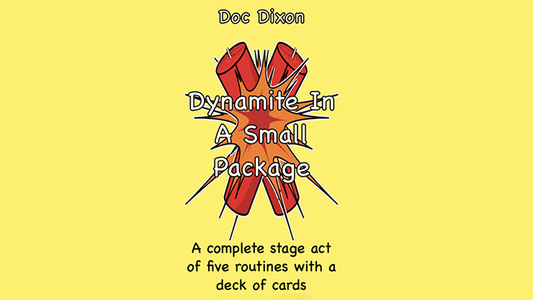 Dynamite In A Small Package by Doc Dixon - Wizard Magic Shop