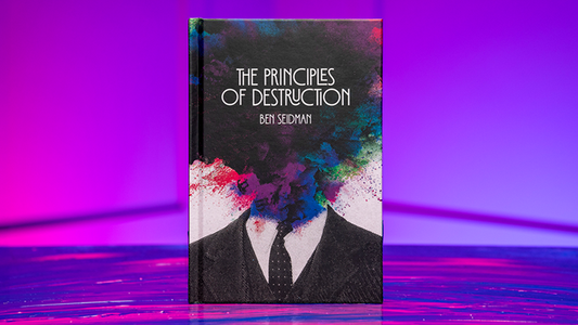 Principles of Destruction by Ben Seidman - Wizard Magic Shop