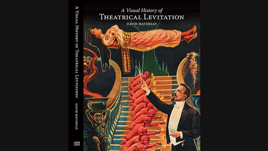 A Visual History of Theatrical Levitation by David Haversat - Wizard Magic Shop