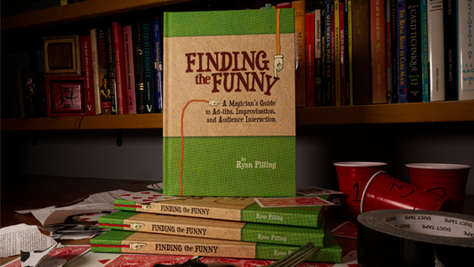 Finding The Funny - A Magician's Guide to Ad-libs, Improvisation, and Audience Interaction by Ryan Pilling - Wizard Magic Shop