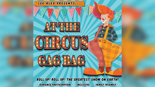 At the Circus Gag Bag by Lee Alex - Wizard Magic Shop