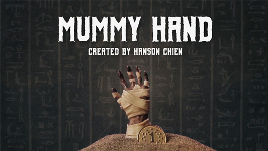 Hanson Chien Presents Mummy Hand by Hanson Chien & Bob Farmer - Wizard Magic Shop