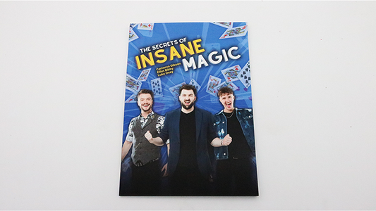 The Secrets of Insane Magic by Elliot Bibby, Luke Osey, and Cameron Gibson - Wizard Magic Shop