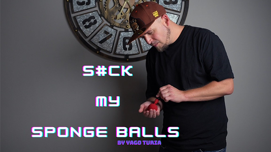 S#ck My Sponge Balls by Yago Turia video DOWNLOAD - Wizard Magic Shop