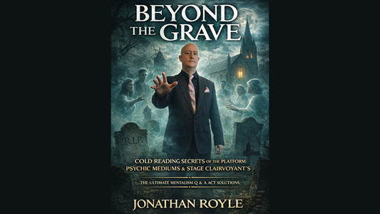 Beyond the Grave: Cold Reading Secrets of the Platform Mediums & Stage Clairvoyants - Wizard Magic Shop