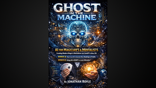 Ghost in the Machine AI for Magicians and MentalistsCreating Modern Magic & Mentalism with ChatGPT & Other AI's by Jonathan Royle eBook DOWNLOAD - Wizard Magic Shop