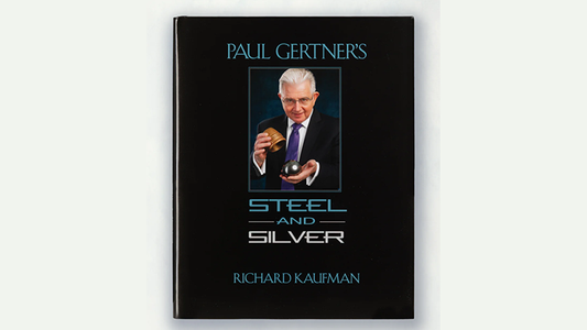 Paul Gertner's Steel and Silver by Richard Kaufman Default Title - Wizard Magic Shop