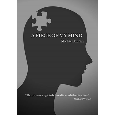 A Piece Of My Mind by Michael Murray - Book - Wizard Magic Shop