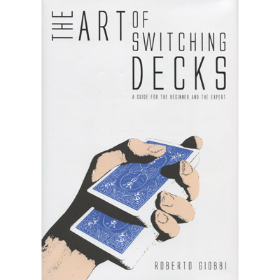 The Art of Switching Decks by Roberto Giobbi and Hermetic Press - Book - Wizard Magic Shop