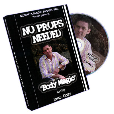 No Props Needed (Body Magic) by James Coats - DVD - Wizard Magic Shop
