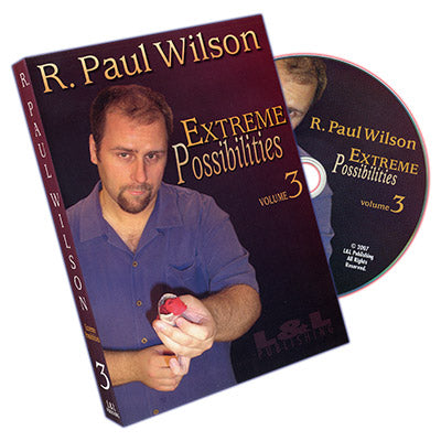 Extreme Possibilities Volume 3 by R. Paul Wilson - DVD - Wizard Magic Shop