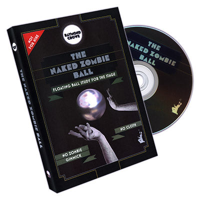 The Naked Zombie Ball by Raymond Crowe - DVD - Wizard Magic Shop