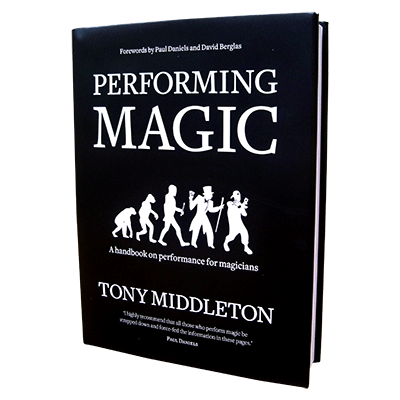 Performing Magic by Tony Middleton - Wizard Magic Shop